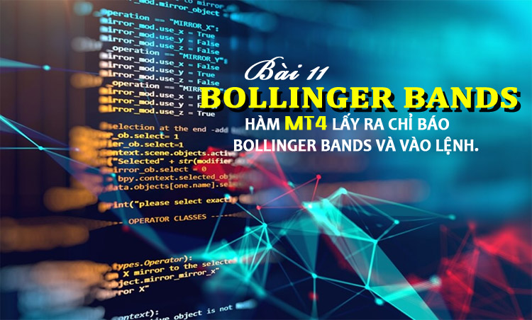 Bài 11: Hàm MT4 lấy ra chỉ báo BOLLINGER BANDS và vào lệnh
